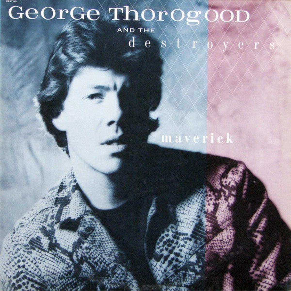 George Thorogood & The Destroyers  Maverick  1985  Blues Rock (vinyl lp)