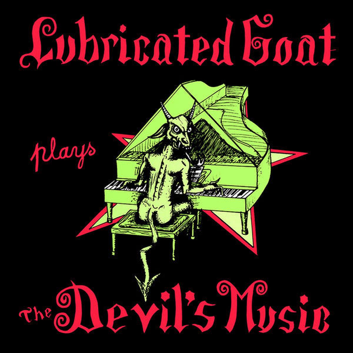LUBRICATED GOAT 8211 PLAYS THE DEVIL8217S MUSIC REMASTERED 8211 LP