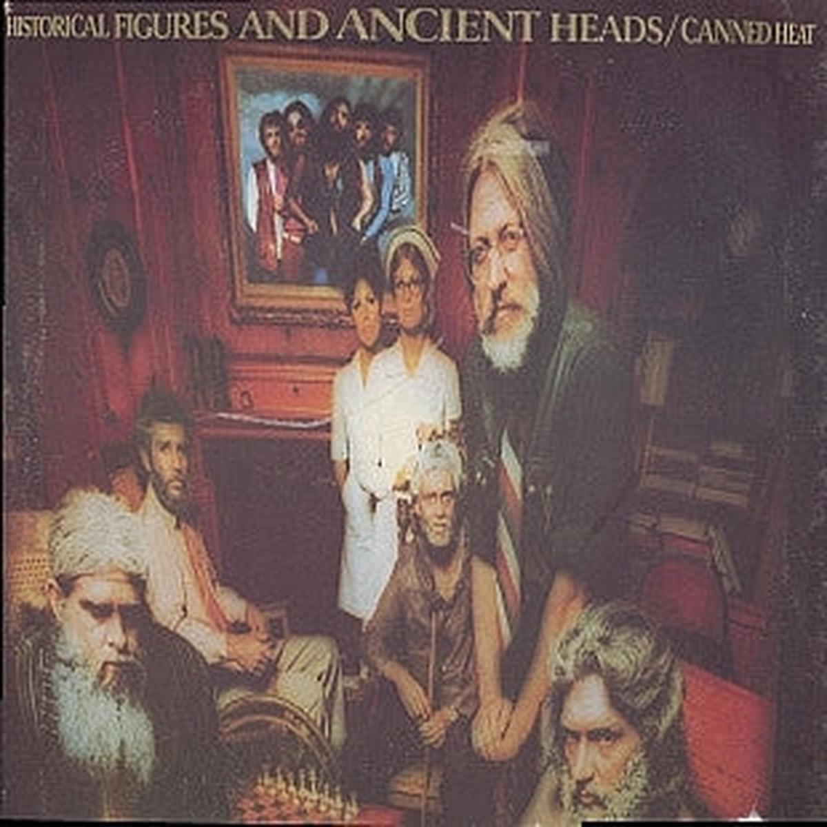 CANNED HEAT – Historical Figures And Ancient Heads