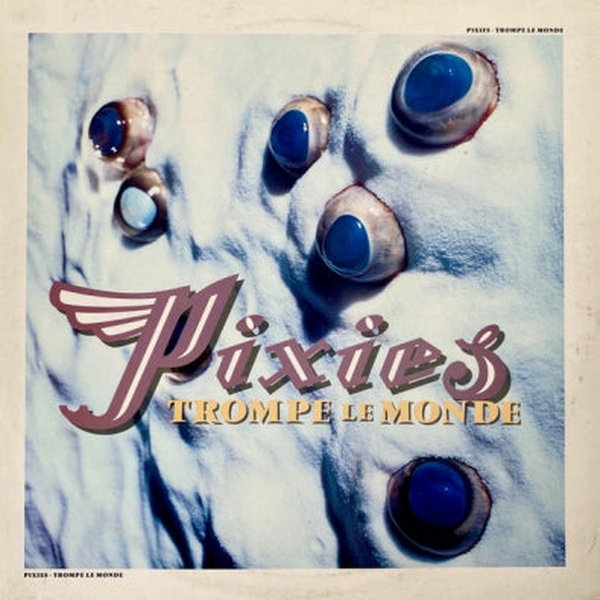 PIXIES – Trompe Le Monde
