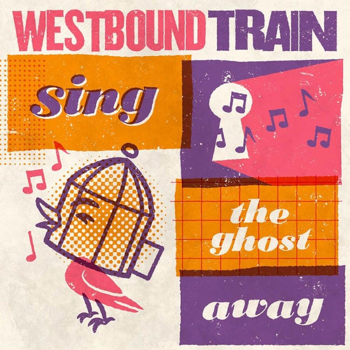 Westbound Train – Sing the Ghost Away (LP)