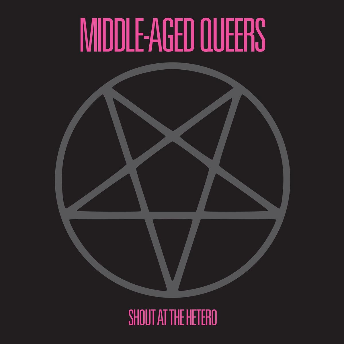 Middle-Aged Queers – Shout At The Hetero (10 INCH)