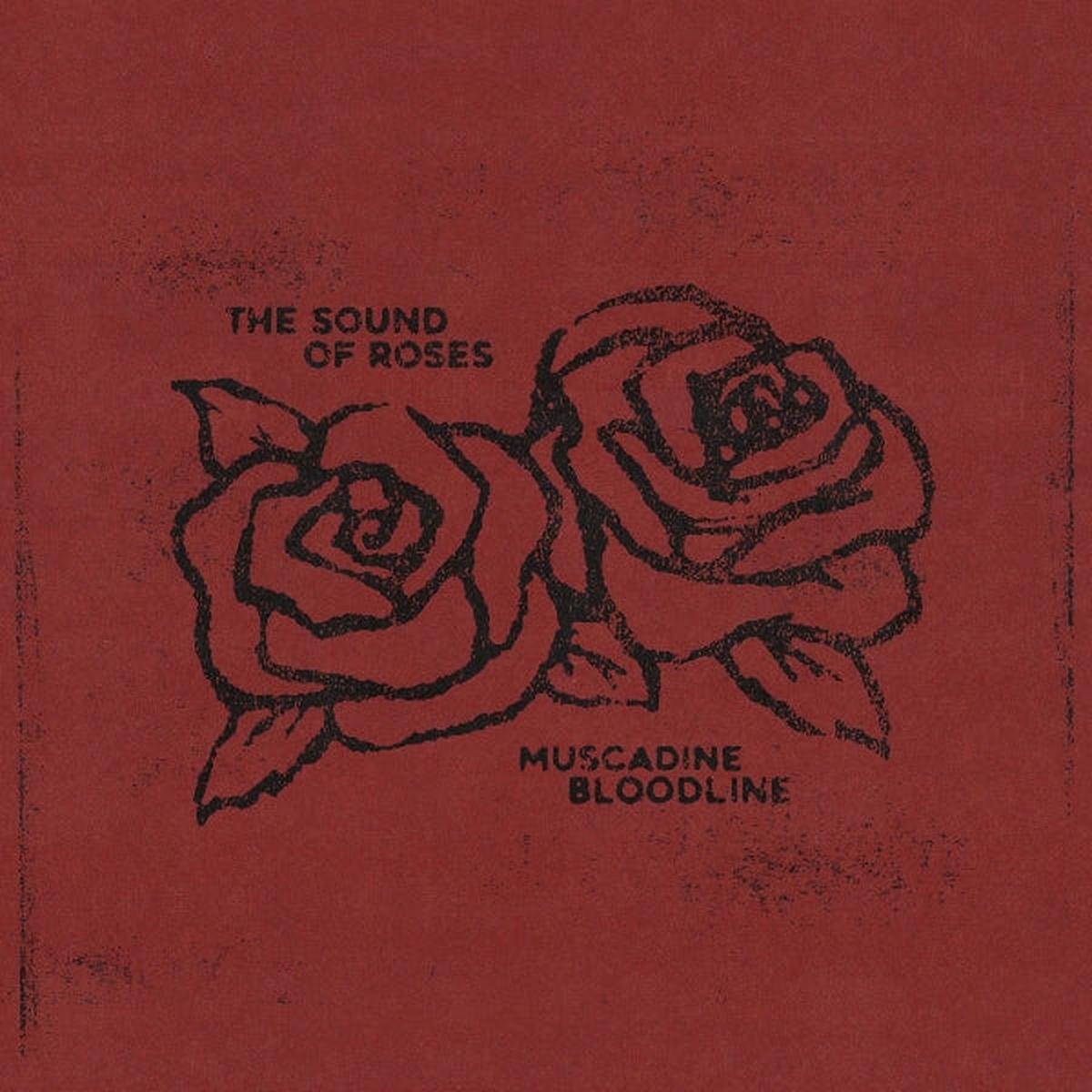Muscadine Bloodline – The Sound of Roses (LP)