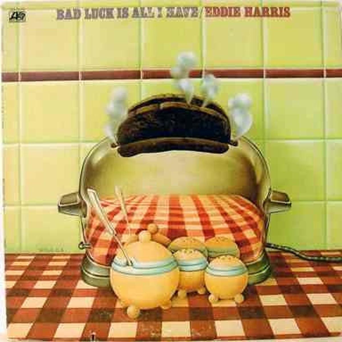 EDDIE HARRIS – Bad Luck Is All I Have
