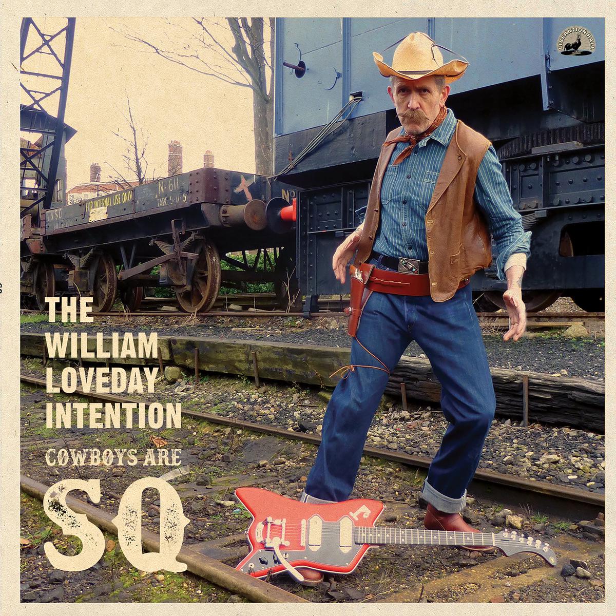 The William Loveday Intention – Cowboys Are SQ (LP)