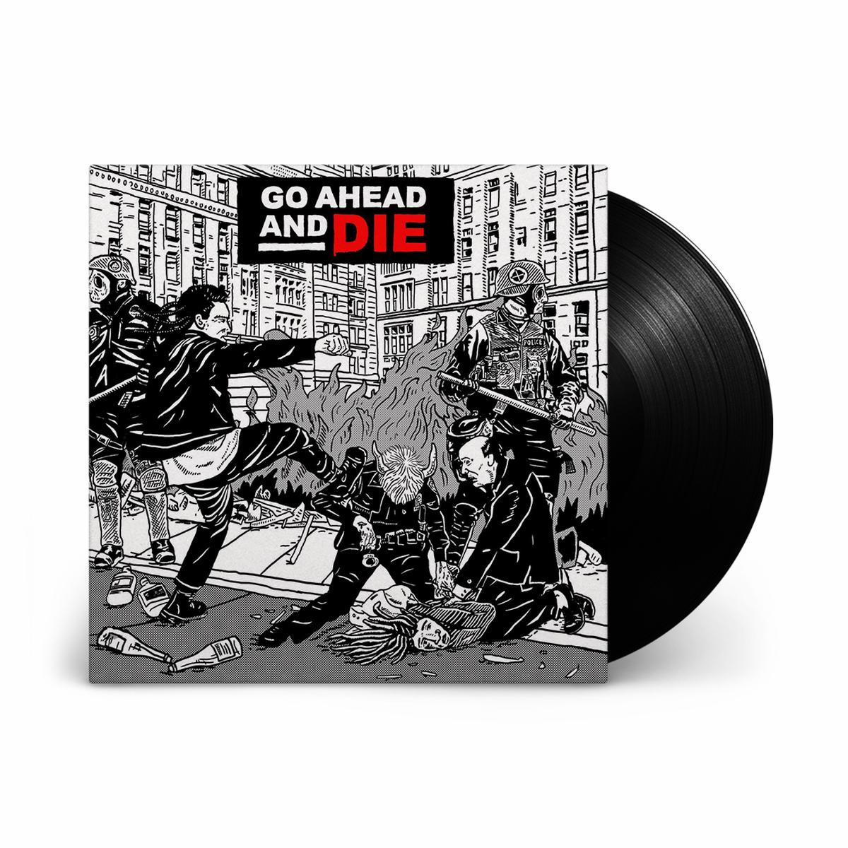 Go Ahead And Die: Limited Edition Vinyl LP