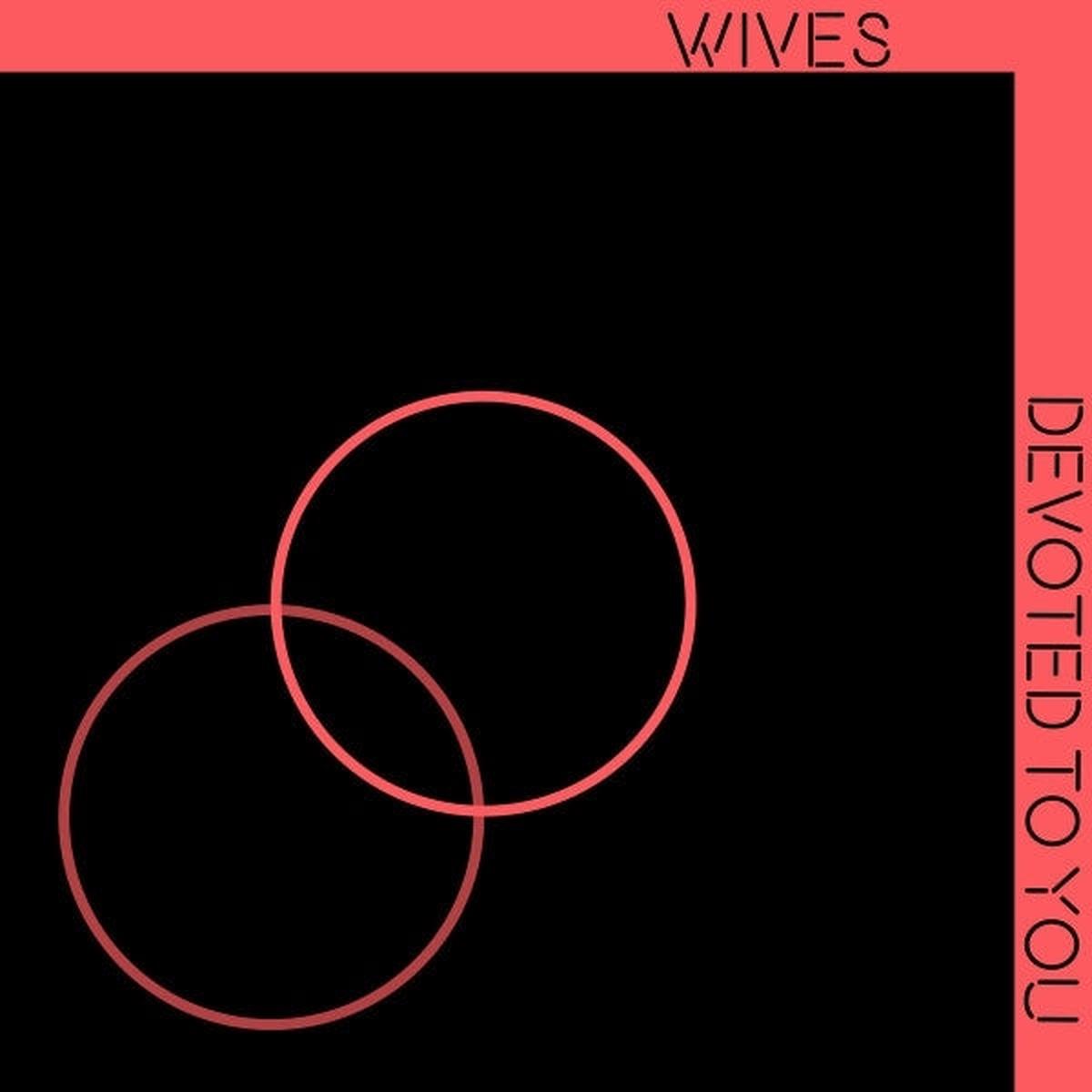 Wives – Devoted To You (LP)