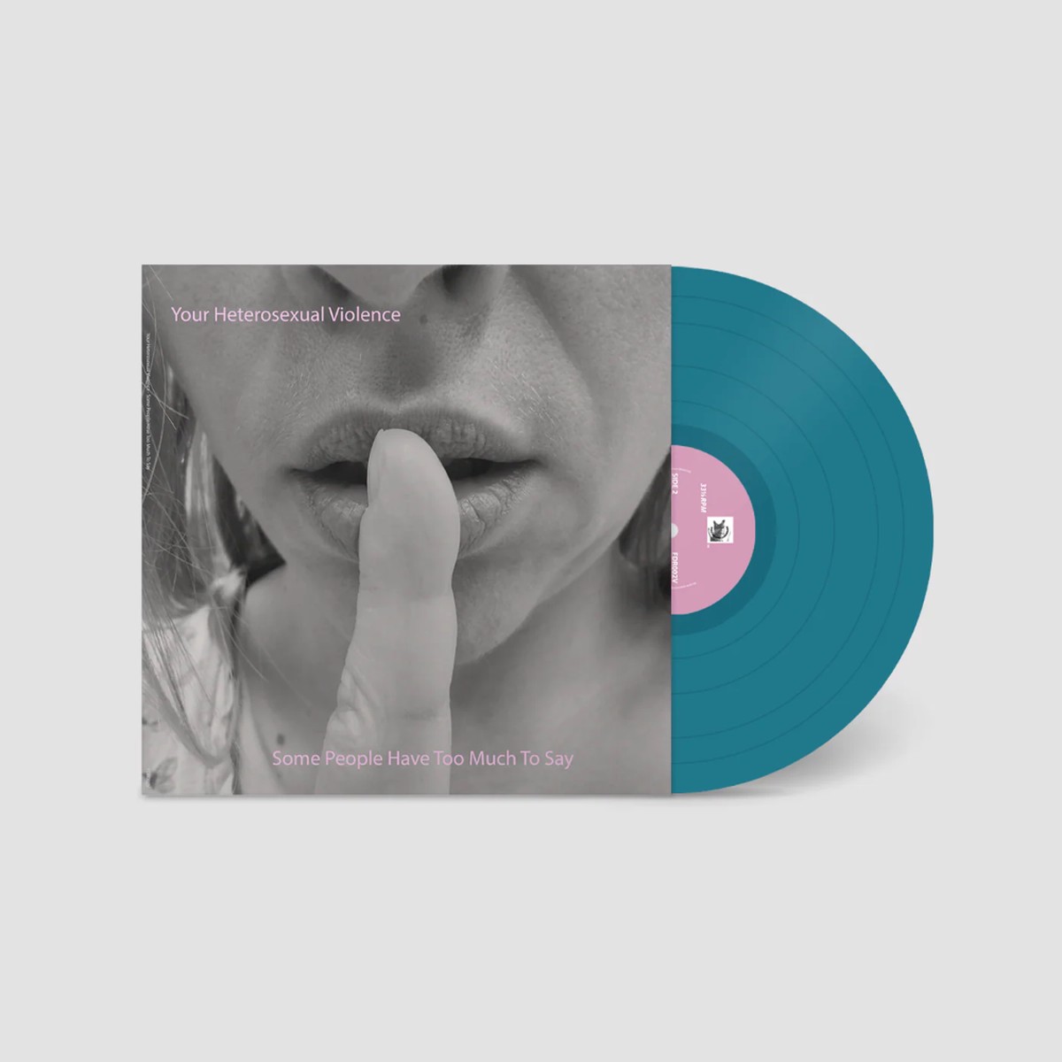 Your Heterosexual Violence Some People Have Too Much To Say Vinyl LP Indies Turquoise Colour 2025